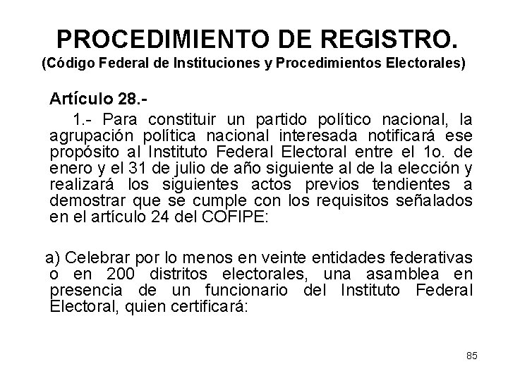 PROCEDIMIENTO DE REGISTRO. (Código Federal de Instituciones y Procedimientos Electorales) Artículo 28. 1. -