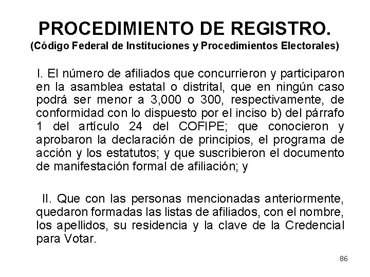 PROCEDIMIENTO DE REGISTRO. (Código Federal de Instituciones y Procedimientos Electorales) I. El número de
