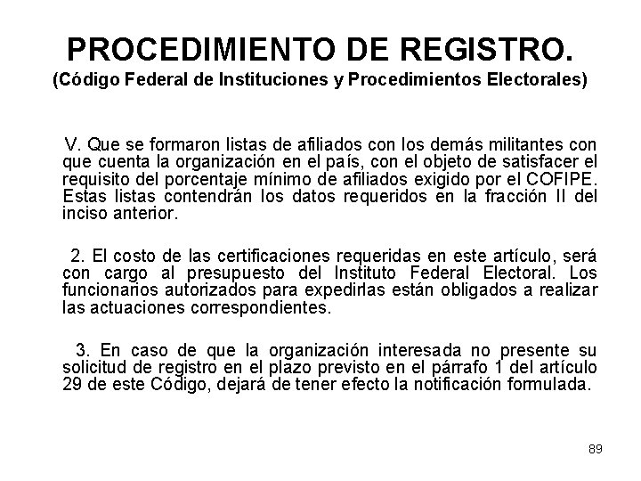 PROCEDIMIENTO DE REGISTRO. (Código Federal de Instituciones y Procedimientos Electorales) V. Que se formaron