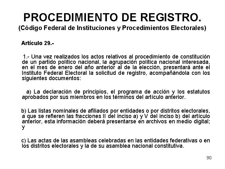 PROCEDIMIENTO DE REGISTRO. (Código Federal de Instituciones y Procedimientos Electorales) Artículo 29. 1. -