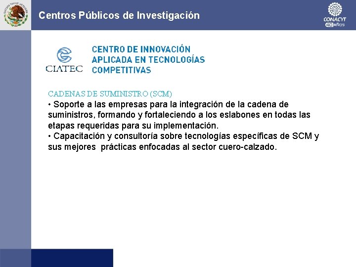 Centros Públicos de Investigación CADENAS DE SUMINISTRO (SCM) • Soporte a las empresas para