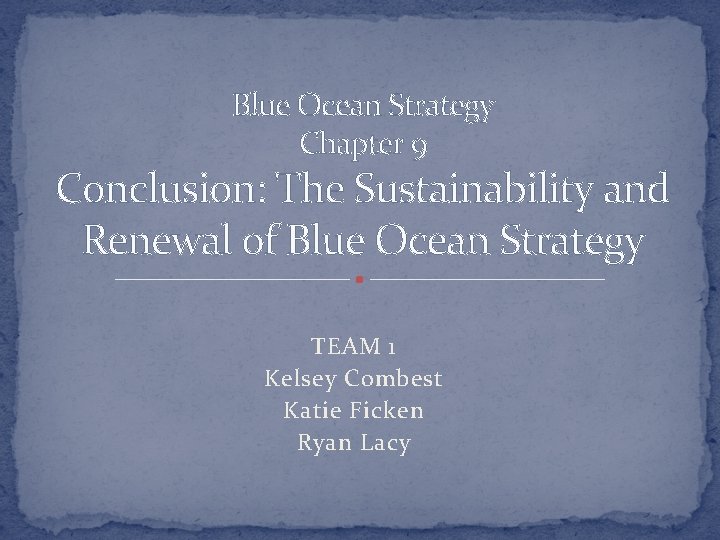 Blue Ocean Strategy Chapter 9 Conclusion: The Sustainability and Renewal of Blue Ocean Strategy