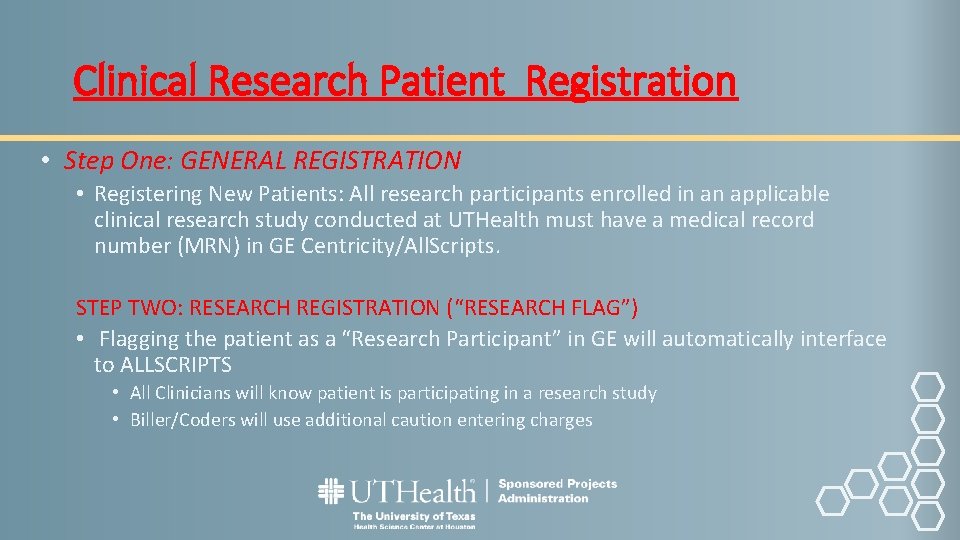 Clinical Research Patient Registration • Step One: GENERAL REGISTRATION • Registering New Patients: All