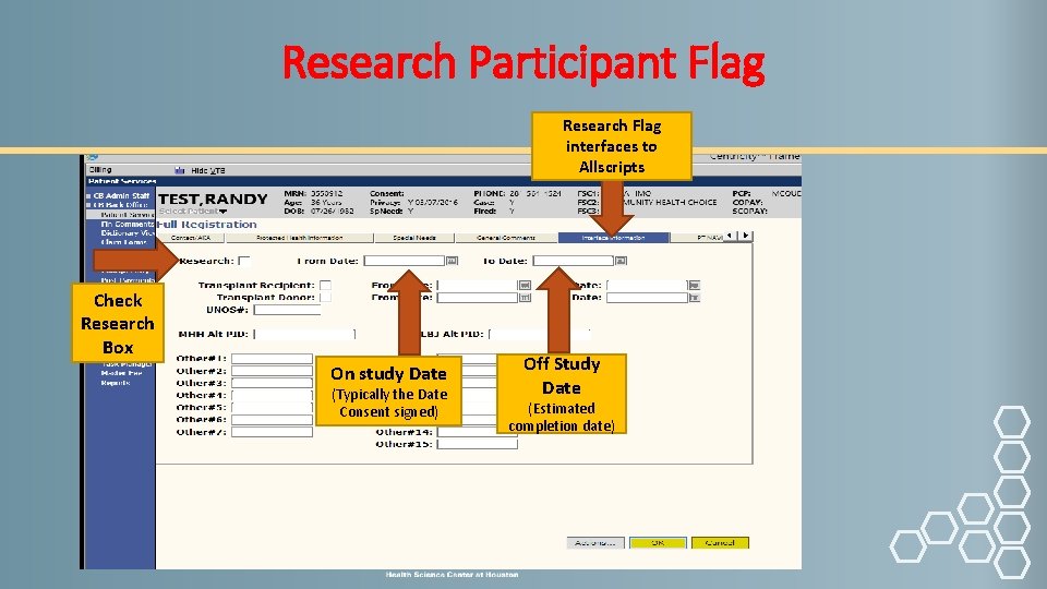 Research Participant Flag Research Flag interfaces to Allscripts Check Research Box On study Date