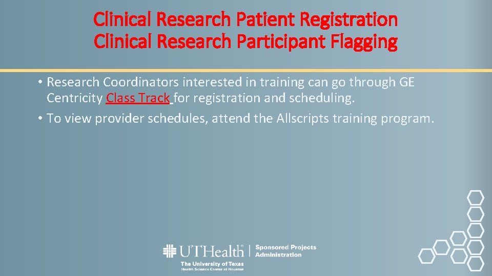 Clinical Research Patient Registration Clinical Research Participant Flagging • Research Coordinators interested in training