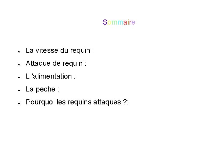 Sommaire ● La vitesse du requin : ● Attaque de requin : ● L