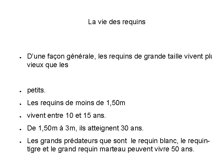 La vie des requins ● D’une façon générale, les requins de grande taille vivent