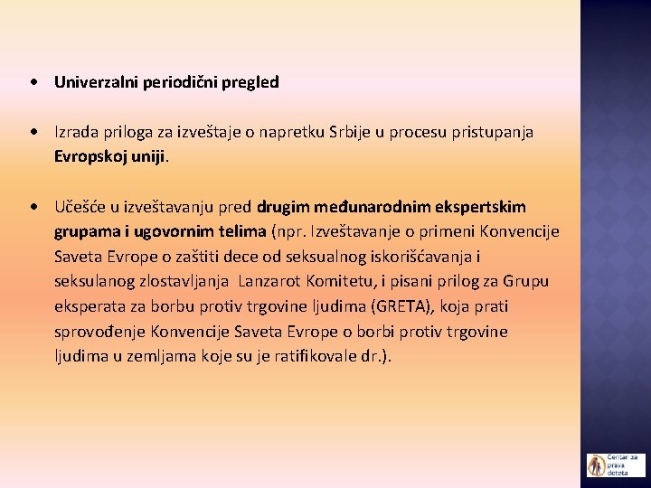  Univerzalni periodični pregled Izrada priloga za izveštaje o napretku Srbije u procesu pristupanja
