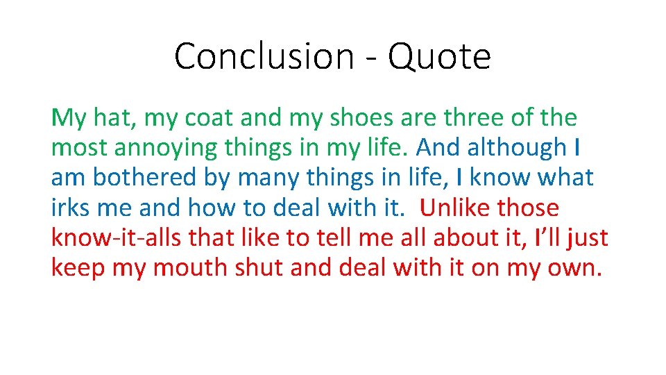 Conclusion - Quote My hat, my coat and my shoes are three of the