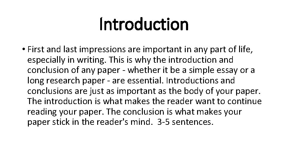 Introduction • First and last impressions are important in any part of life, especially