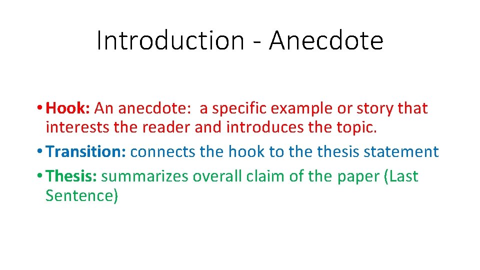 Introduction - Anecdote • Hook: An anecdote: a specific example or story that interests
