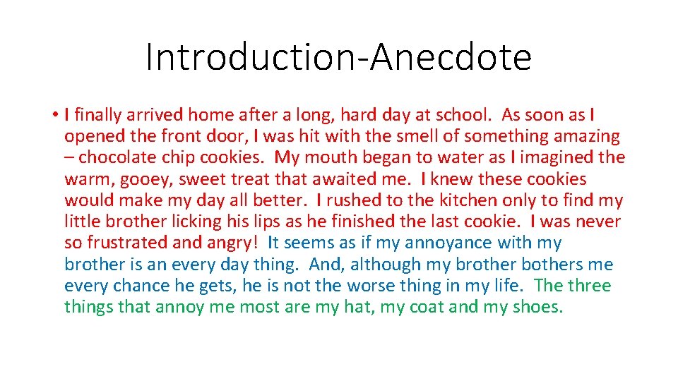 Introduction-Anecdote • I finally arrived home after a long, hard day at school. As