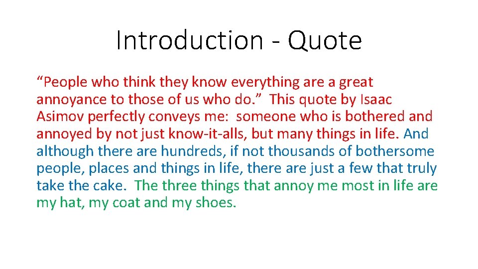 Introduction - Quote “People who think they know everything are a great annoyance to