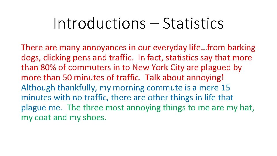 Introductions – Statistics There are many annoyances in our everyday life…from barking dogs, clicking