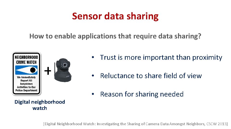 Sensor data sharing How to enable applications that require data sharing? + Digital neighborhood Sensor data sharing How to enable applications that require data sharing? + Digital neighborhood