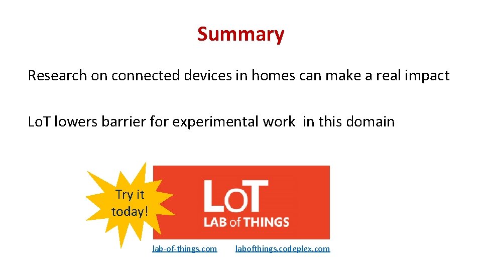 Summary Research on connected devices in homes can make a real impact Lo. T