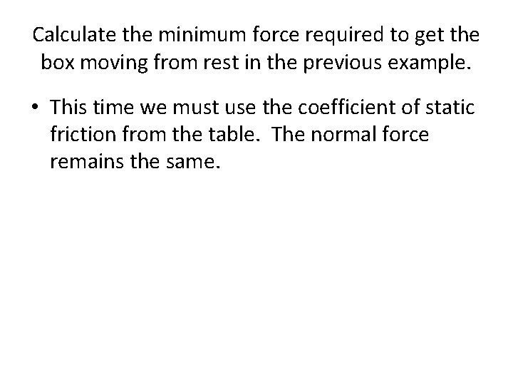 Calculate the minimum force required to get the box moving from rest in the