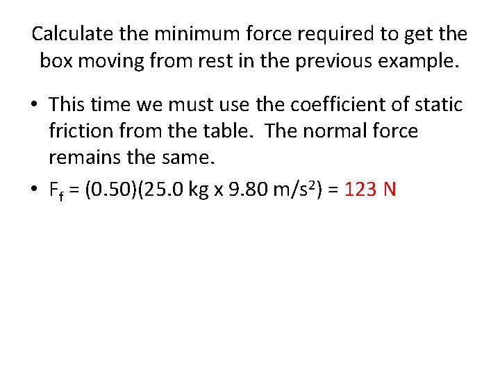 Calculate the minimum force required to get the box moving from rest in the