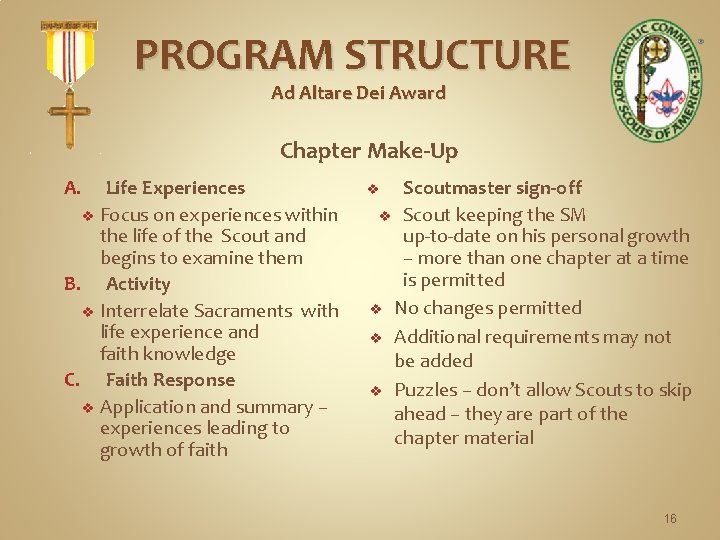 PROGRAM STRUCTURE Ad Altare Dei Award Chapter Make-Up A. Life Experiences v Focus on