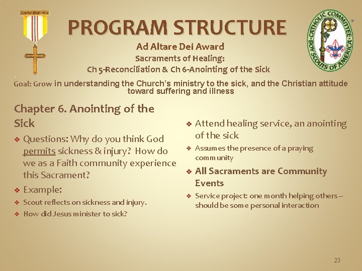 PROGRAM STRUCTURE Ad Altare Dei Award Sacraments of Healing: Ch 5 -Reconciliation & Ch