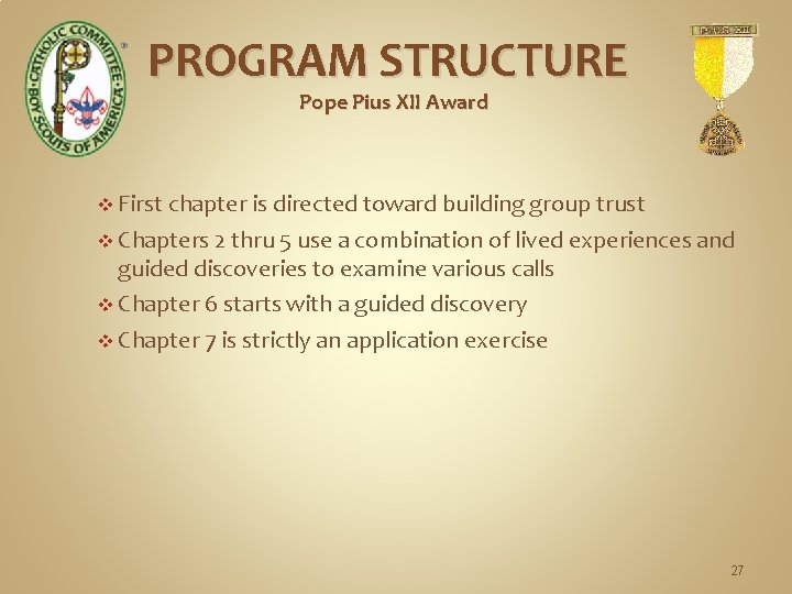 PROGRAM STRUCTURE Pope Pius XII Award v First chapter is directed toward building group