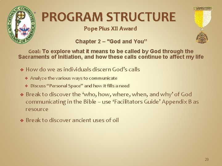 PROGRAM STRUCTURE Pope Pius XII Award Chapter 2 – "God and You” Goal: To