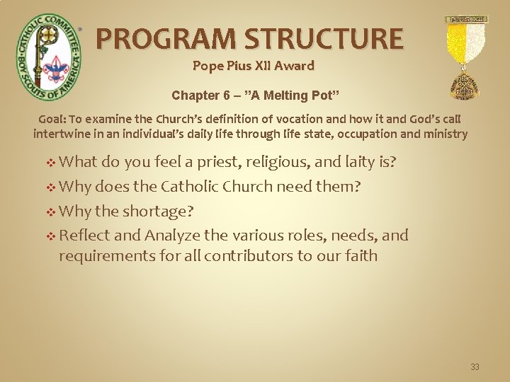 PROGRAM STRUCTURE Pope Pius XII Award Chapter 6 – ”A Melting Pot” Goal: To