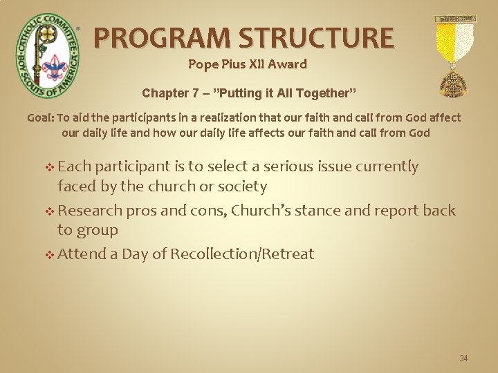 PROGRAM STRUCTURE Pope Pius XII Award Chapter 7 – ”Putting it All Together” Goal: