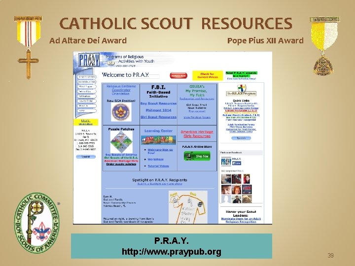 CATHOLIC SCOUT RESOURCES Ad Altare Dei Award P. R. A. Y. http: //www. praypub.