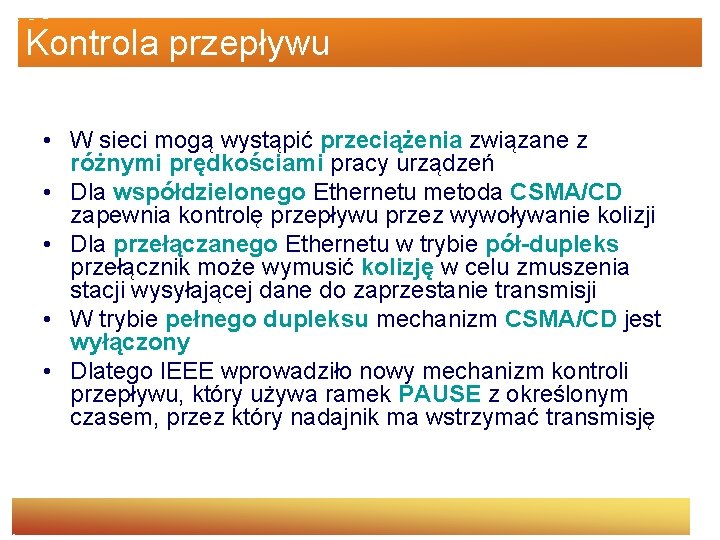 Kontrola przepływu • W sieci mogą wystąpić przeciążenia związane z różnymi prędkościami pracy urządzeń