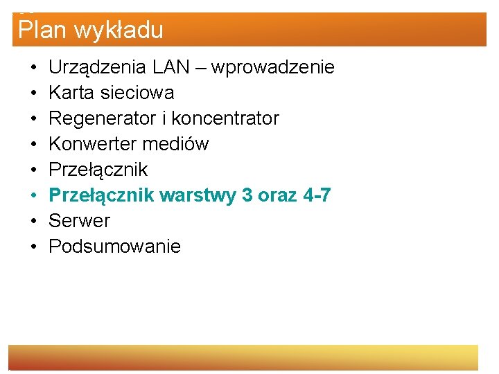 Plan wykładu • • Urządzenia LAN – wprowadzenie Karta sieciowa Regenerator i koncentrator Konwerter