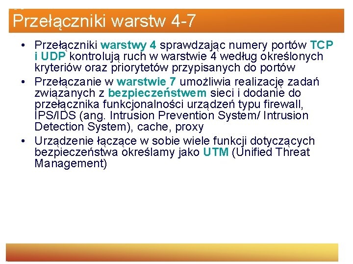 Przełączniki warstw 4 -7 • Przełączniki warstwy 4 sprawdzając numery portów TCP i UDP