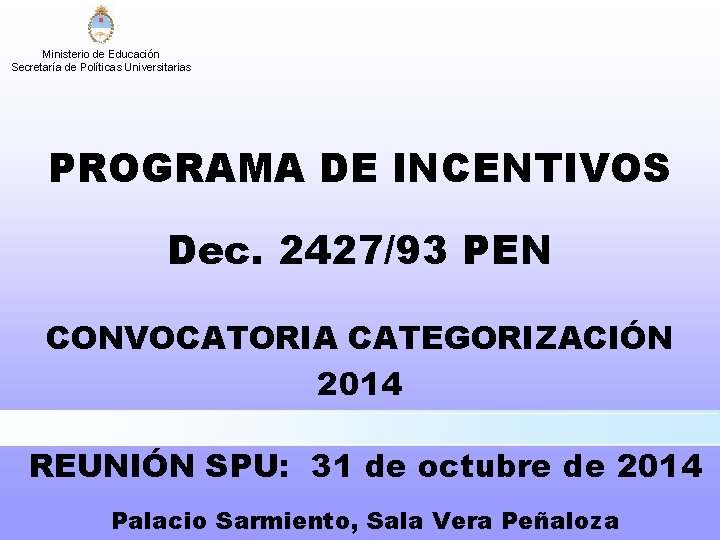 Ministerio de Educacin Secretara de Polticas Universitarias PROGRAMA
