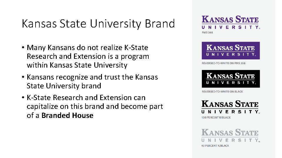 Kansas State University Brand • Many Kansans do not realize K-State Research and Extension