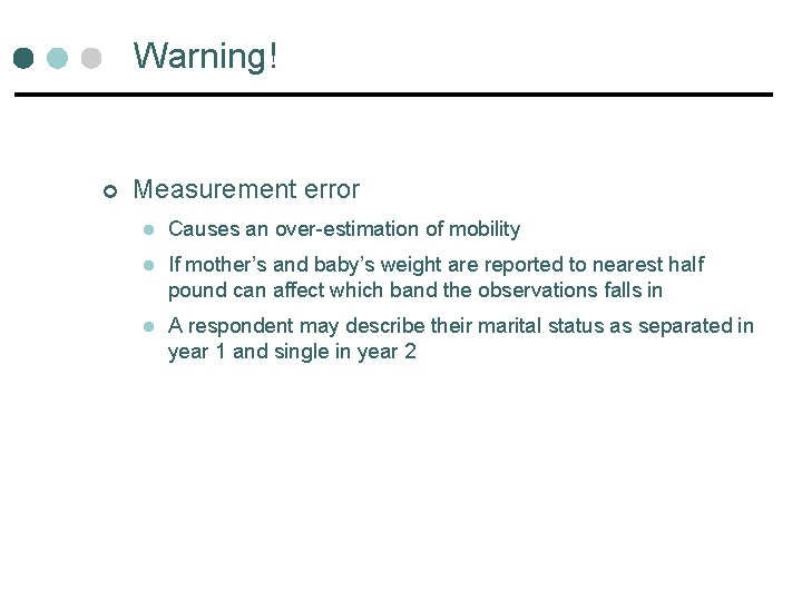 Warning! ¢ Measurement error l Causes an over-estimation of mobility l If mother’s and Warning! ¢ Measurement error l Causes an over-estimation of mobility l If mother’s and