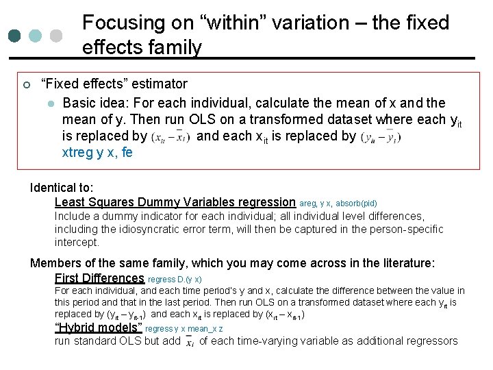 Focusing on “within” variation – the fixed effects family ¢ “Fixed effects” estimator l Focusing on “within” variation – the fixed effects family ¢ “Fixed effects” estimator l