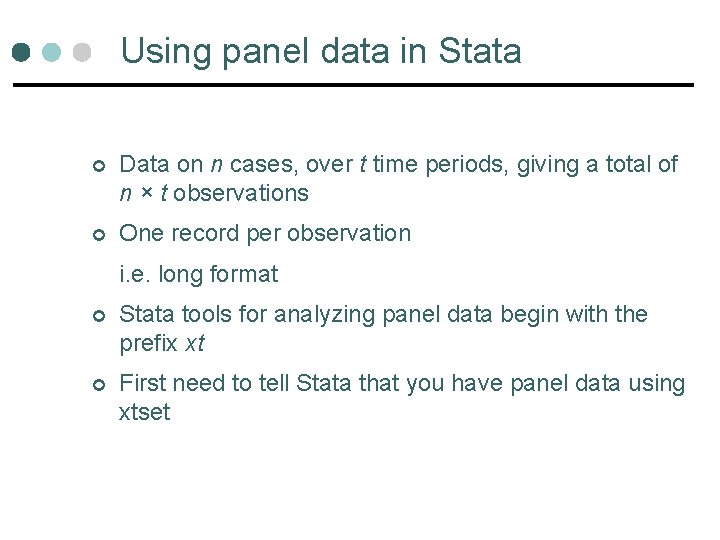 Using panel data in Stata ¢ Data on n cases, over t time periods, Using panel data in Stata ¢ Data on n cases, over t time periods,