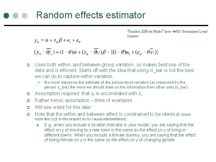 Random effects estimator “Random Effects Model” here RE Generalised Least Squares ¢ Uses both Random effects estimator “Random Effects Model” here RE Generalised Least Squares ¢ Uses both