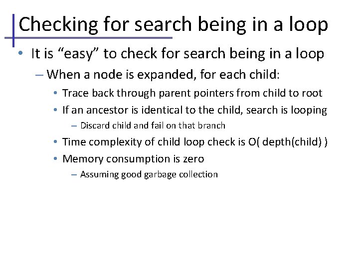 Checking for search being in a loop • It is “easy” to check for