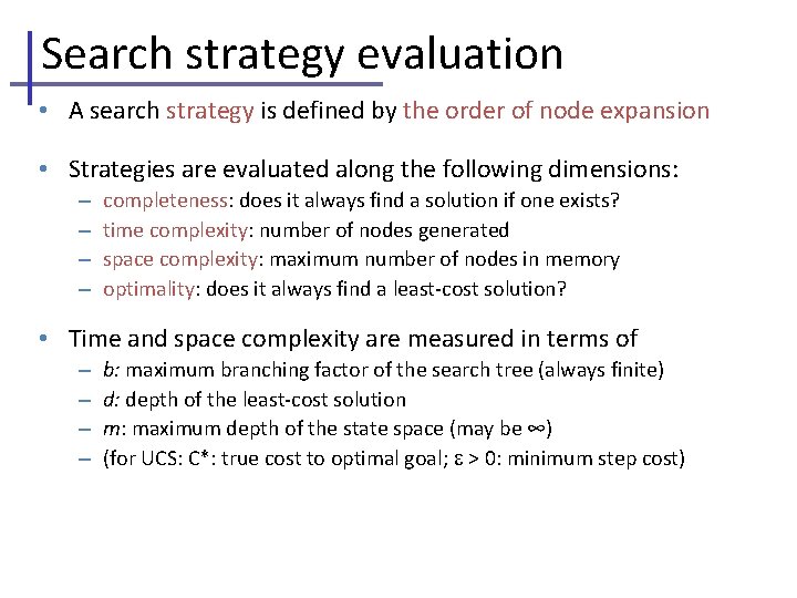 Search strategy evaluation • A search strategy is defined by the order of node