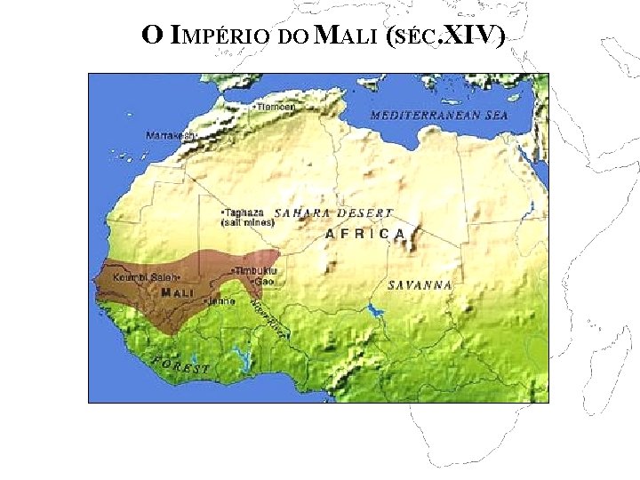 O IMPÉRIO DO MALI (SÉC. XIV) 