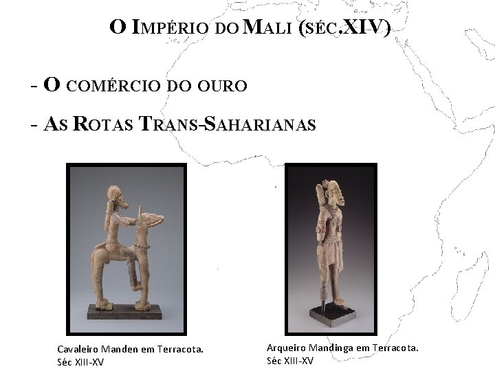 O IMPÉRIO DO MALI (SÉC. XIV) - O COMÉRCIO DO OURO - AS ROTAS