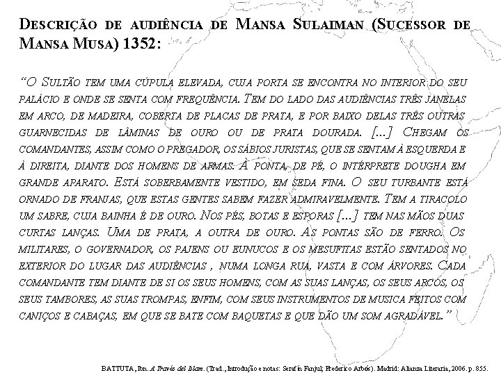 DESCRIÇÃO DE AUDIÊNCIA MANSA MUSA) 1352: “O SULTÃO DE MANSA SULAIMAN (SUCESSOR DE TEM