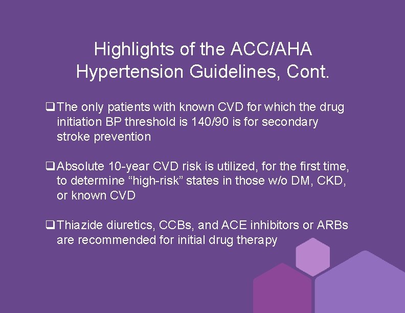 Highlights of the ACC/AHA Hypertension Guidelines, Cont. q. The only patients with known CVD