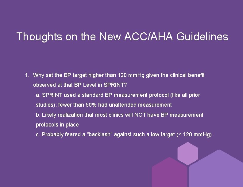 Thoughts on the New ACC/AHA Guidelines 1. Why set the BP target higher than