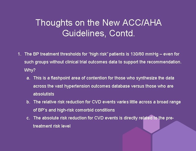 Thoughts on the New ACC/AHA Guidelines, Contd. 1. The BP treatment thresholds for “high