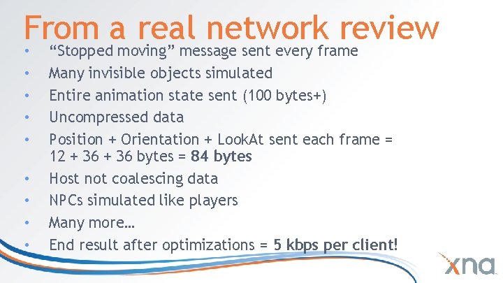 From a real network review • • • “Stopped moving” message sent every frame From a real network review • • • “Stopped moving” message sent every frame