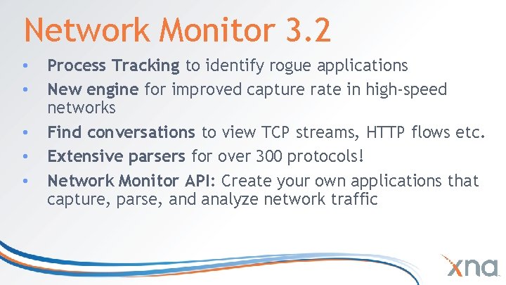 Network Monitor 3. 2 • • • Process Tracking to identify rogue applications New Network Monitor 3. 2 • • • Process Tracking to identify rogue applications New