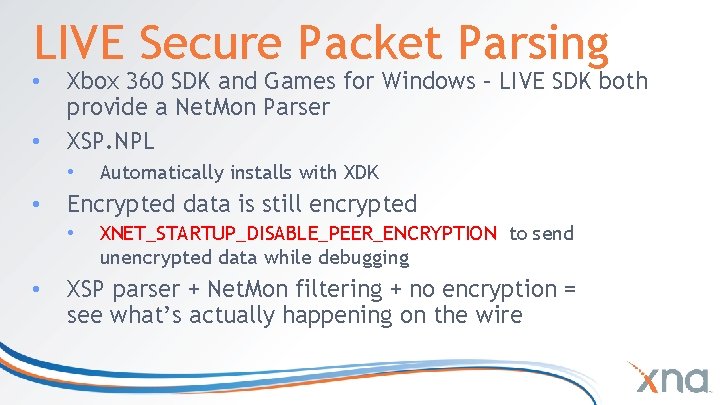 LIVE Secure Packet Parsing • • Xbox 360 SDK and Games for Windows – LIVE Secure Packet Parsing • • Xbox 360 SDK and Games for Windows –