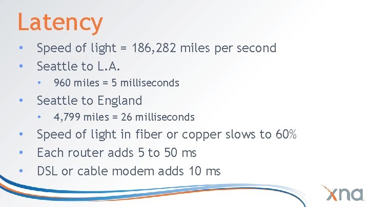 Latency • • Speed of light = 186, 282 miles per second Seattle to Latency • • Speed of light = 186, 282 miles per second Seattle to